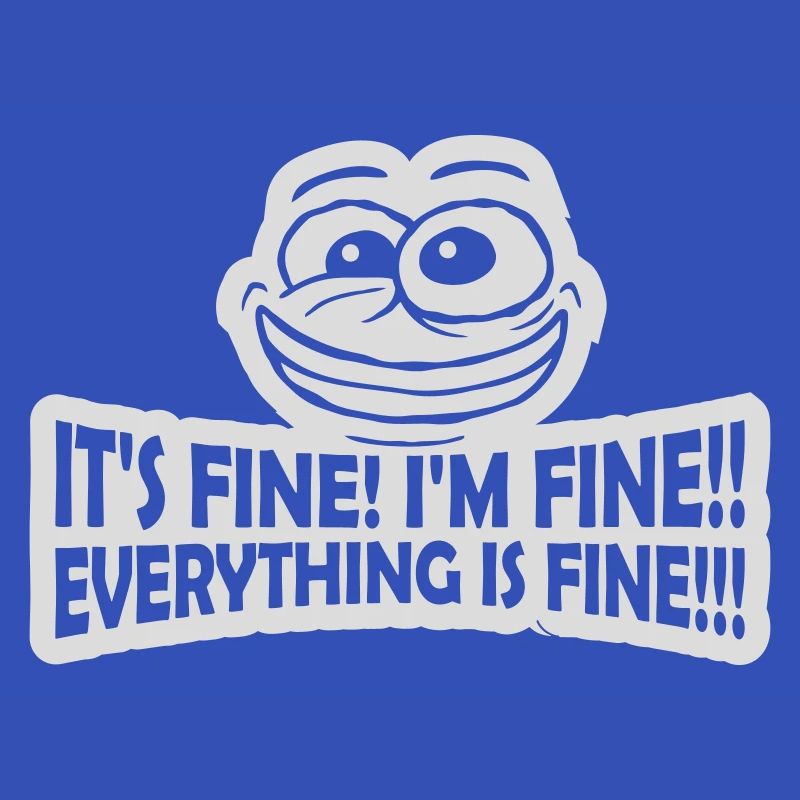 everything is fine Zitat