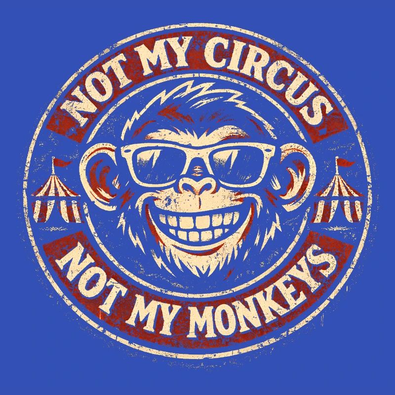 Pas mon cirque, pas mes singes