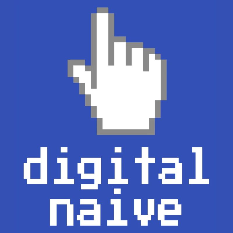 Digitally naïve