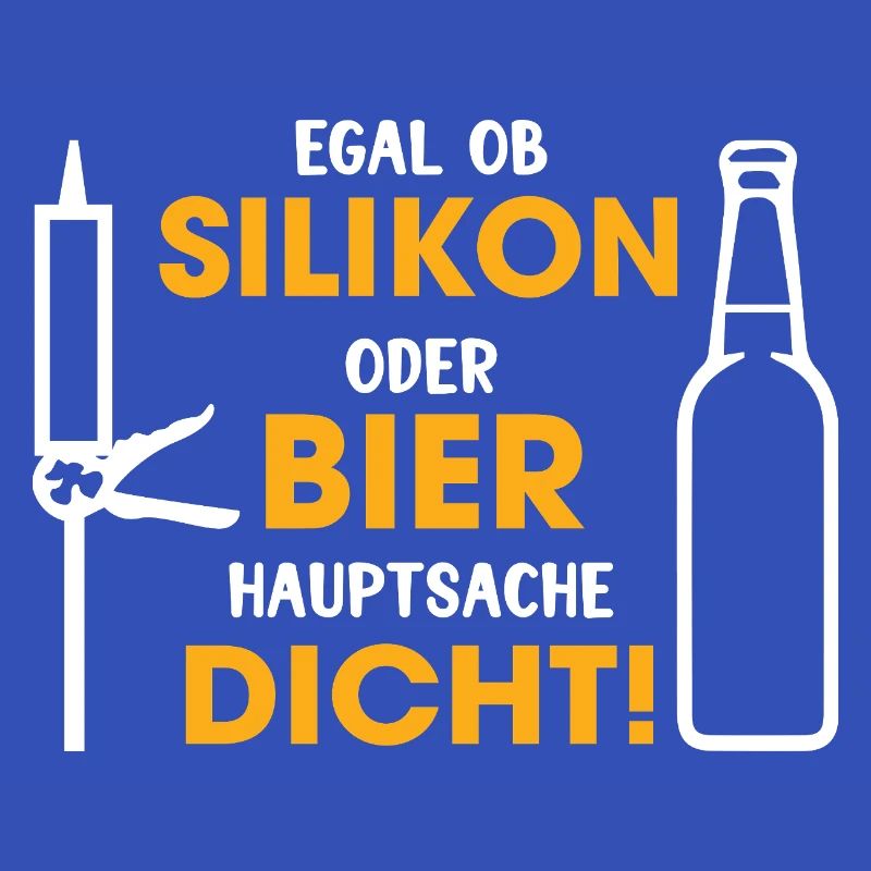Silikon oder Bier – Hauptsache dicht