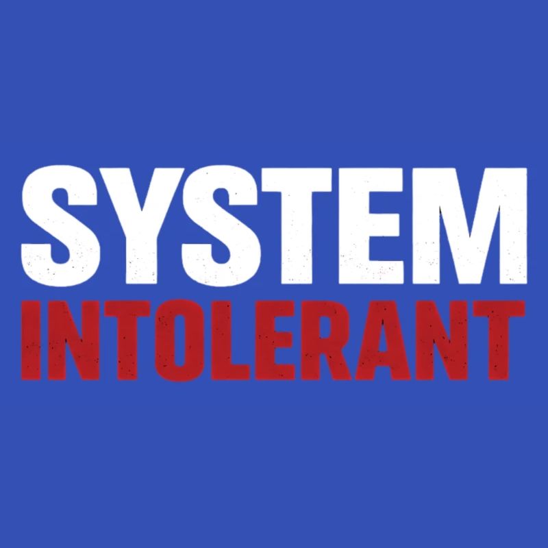 System Intolerant – Starkes Statement Design