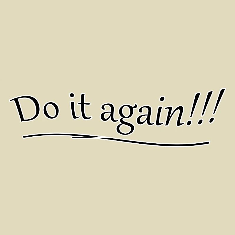 Do it again