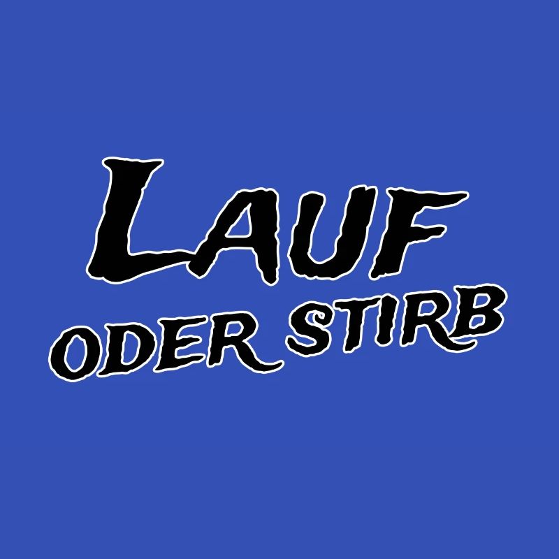 Lauf oder stirb