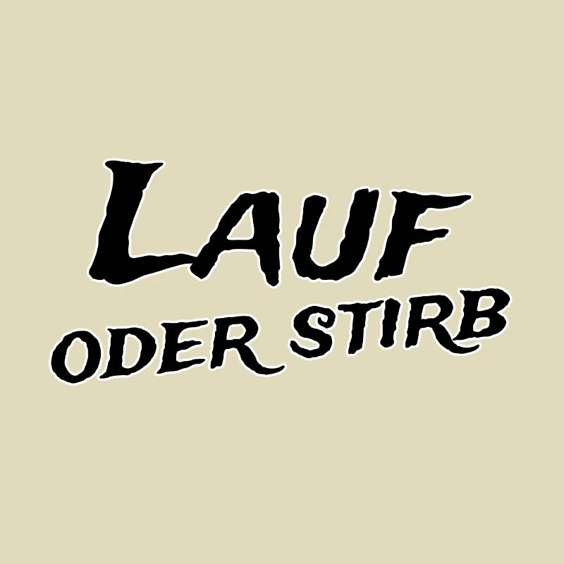 Lauf oder stirb