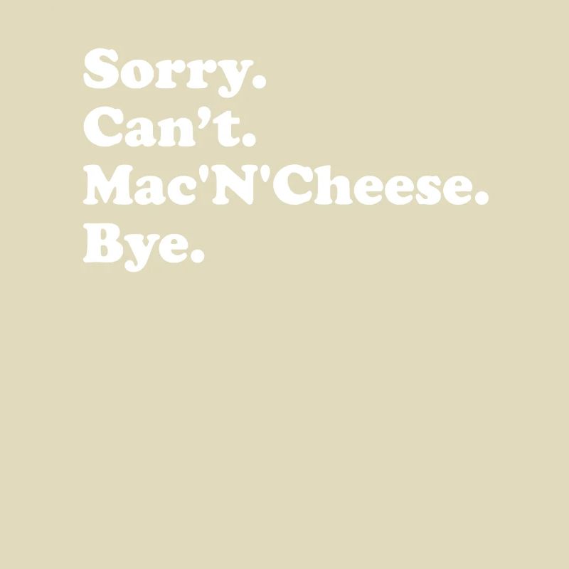 Sorry, Can't Bye - Mac'n'Cheese