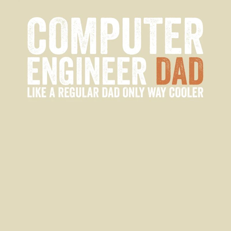 Dad - Computer Engineer