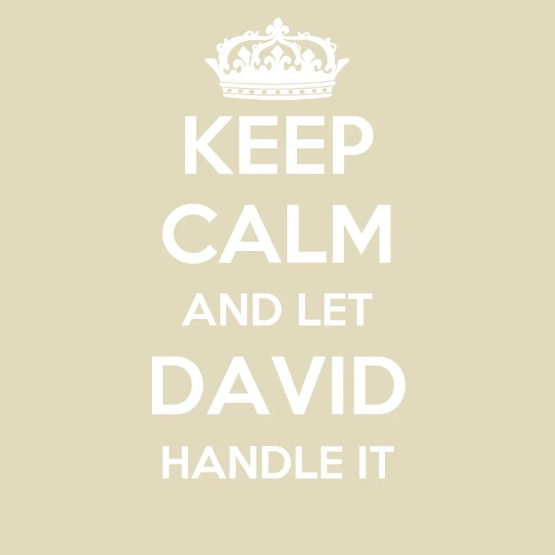 Keep Calm Handle It - First Name Name Funny David