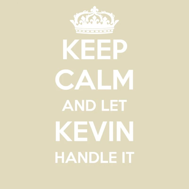 Keep Calm Handle It - First Name Name Funny Kevin