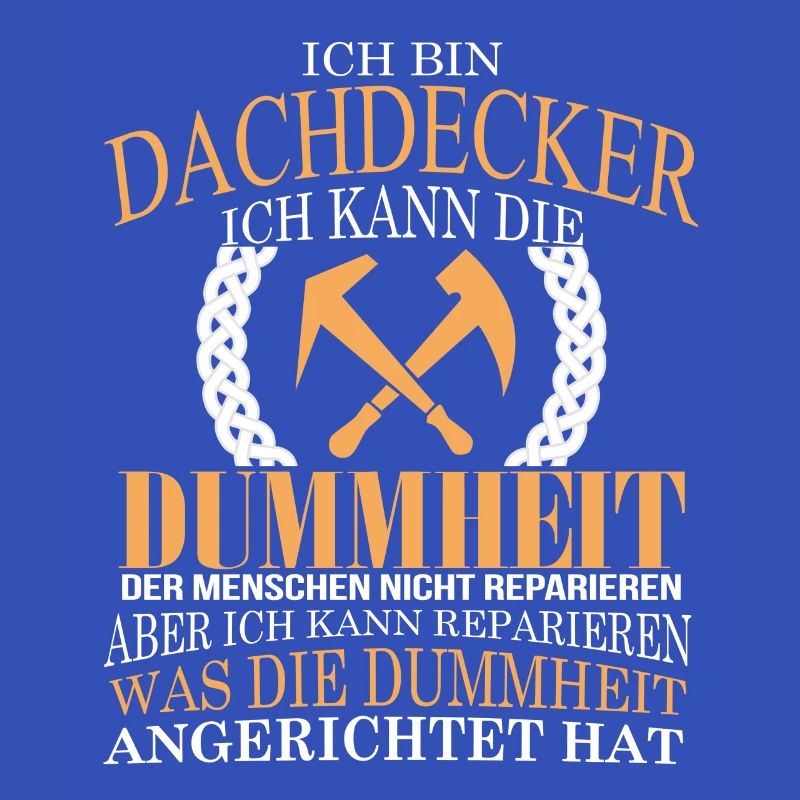 Ich bin ein Dachdecker!