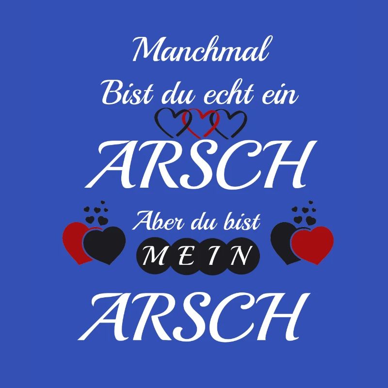 Manchmal bist du ein Arsch | Geschenkidee