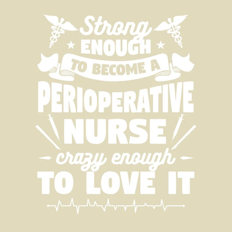 Stark genug, um eine perioperative Krankenschwester zu werden ODER