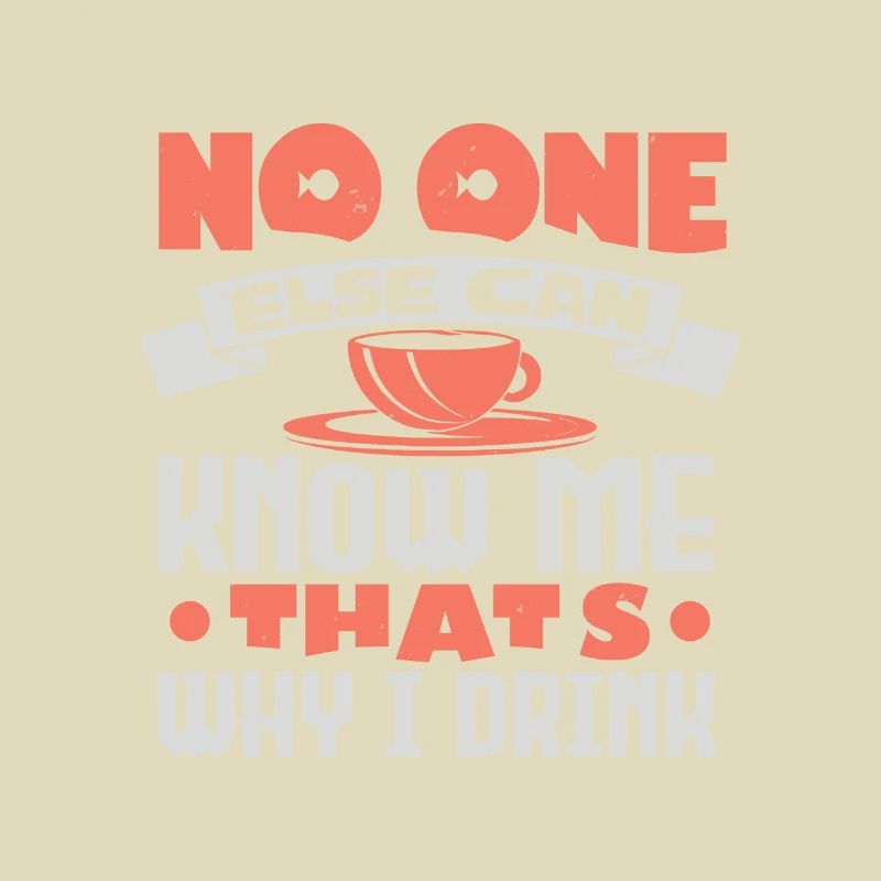 NO ONE ELSE CAN KNOW ME THATS WHY I DRINK