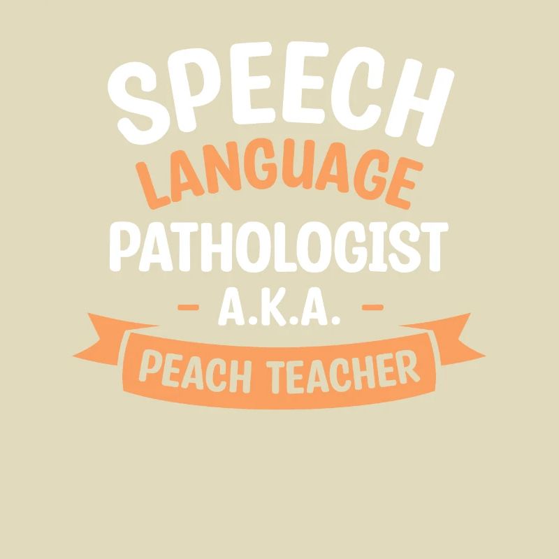 Speech Language Pathologist A.K.A Peach Teacher