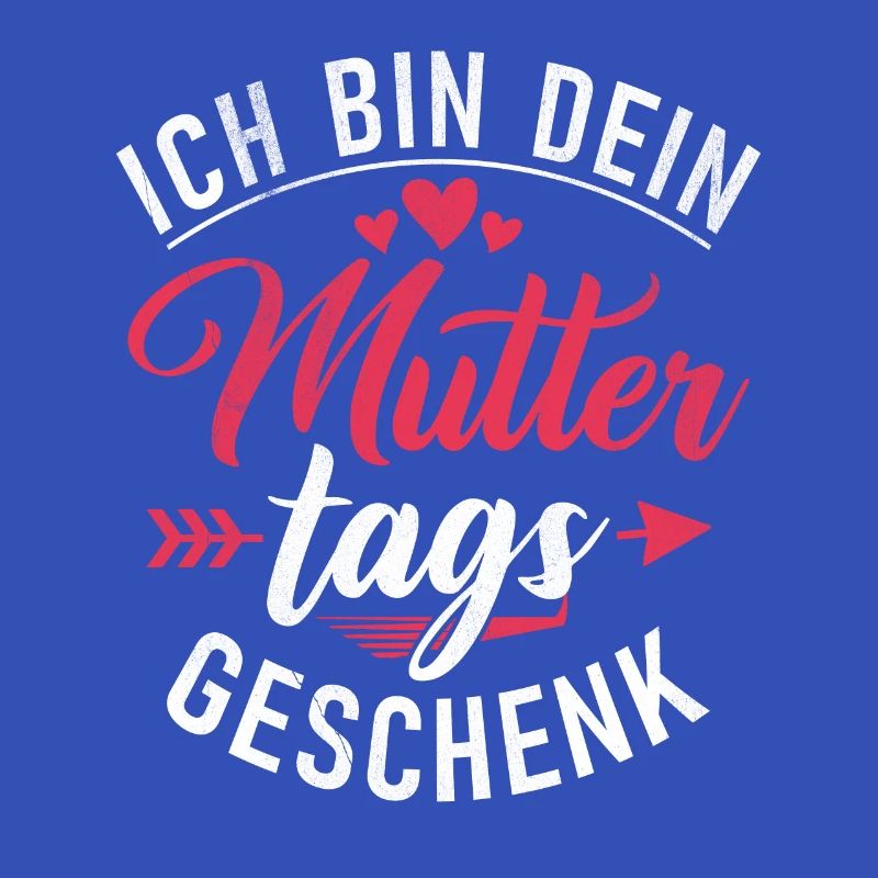 Ich bin dein Muttertagsgeschenk