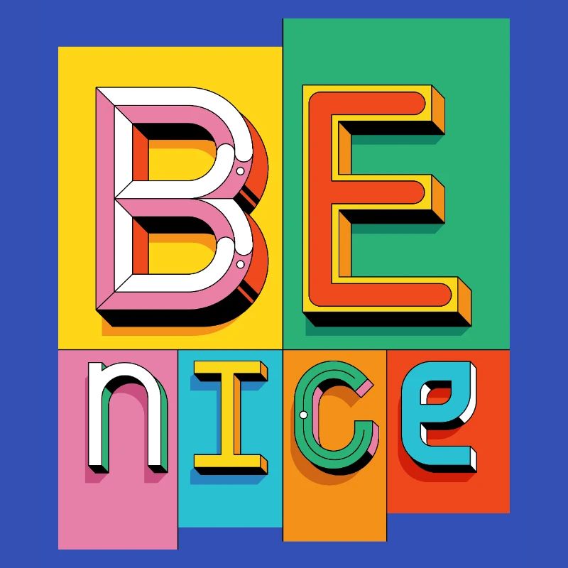 Be nice