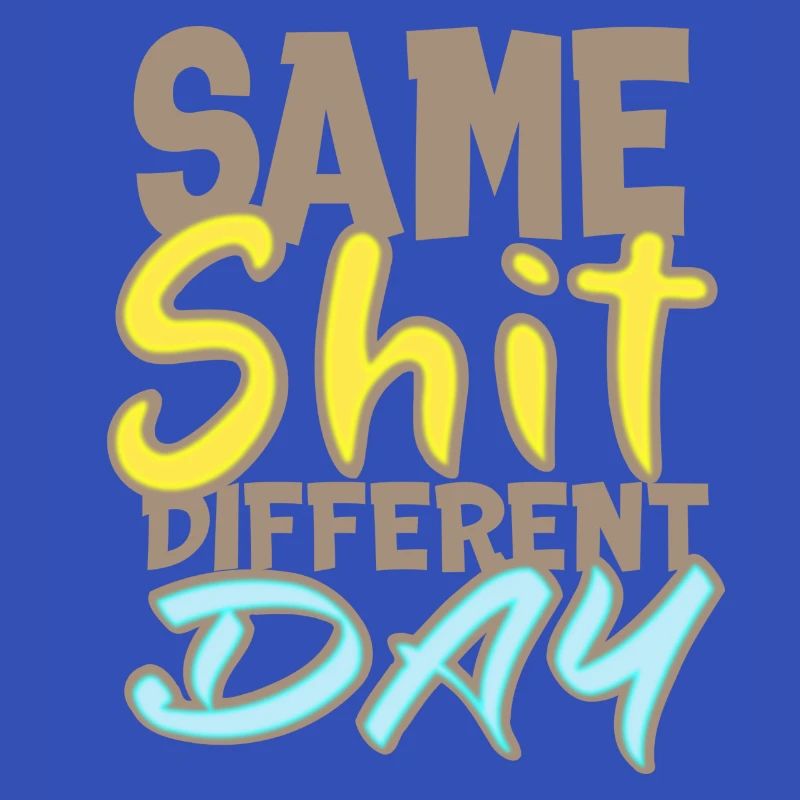 Same Shit Different Day