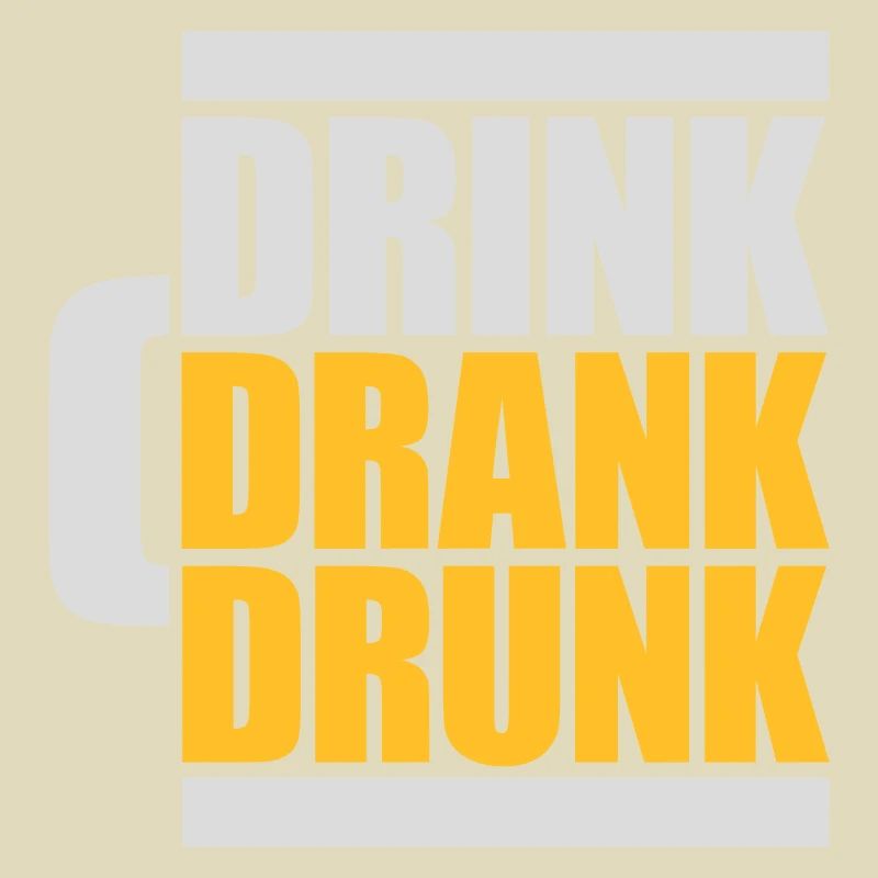 drink drank drunk quote