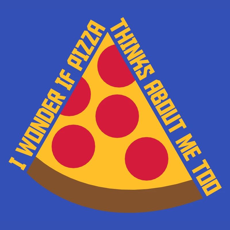 pizza thinks about me