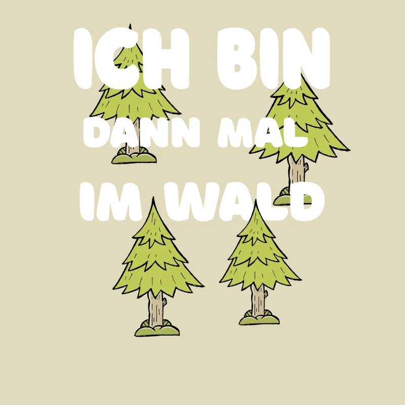 ICH BIN DANN MAL IM WALD