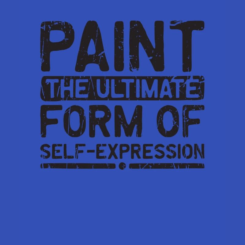 Paint - the ultimate form of self-expression -