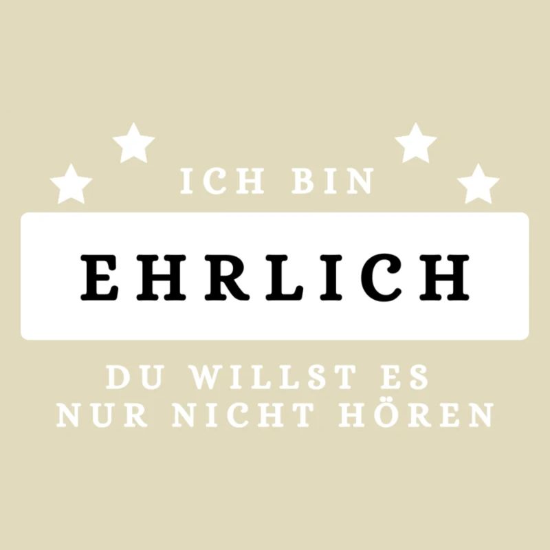 Ich bin ehrlich