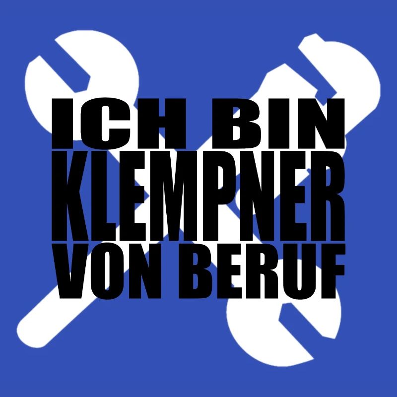 Ich bin Klempner von Beruf