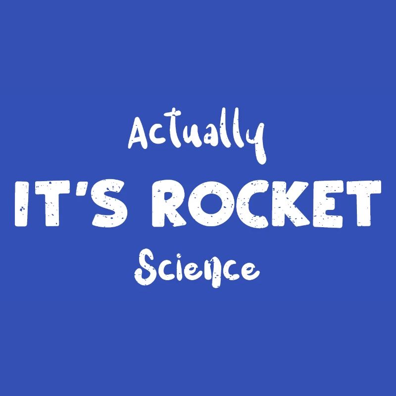 Actually It's Rocket Science