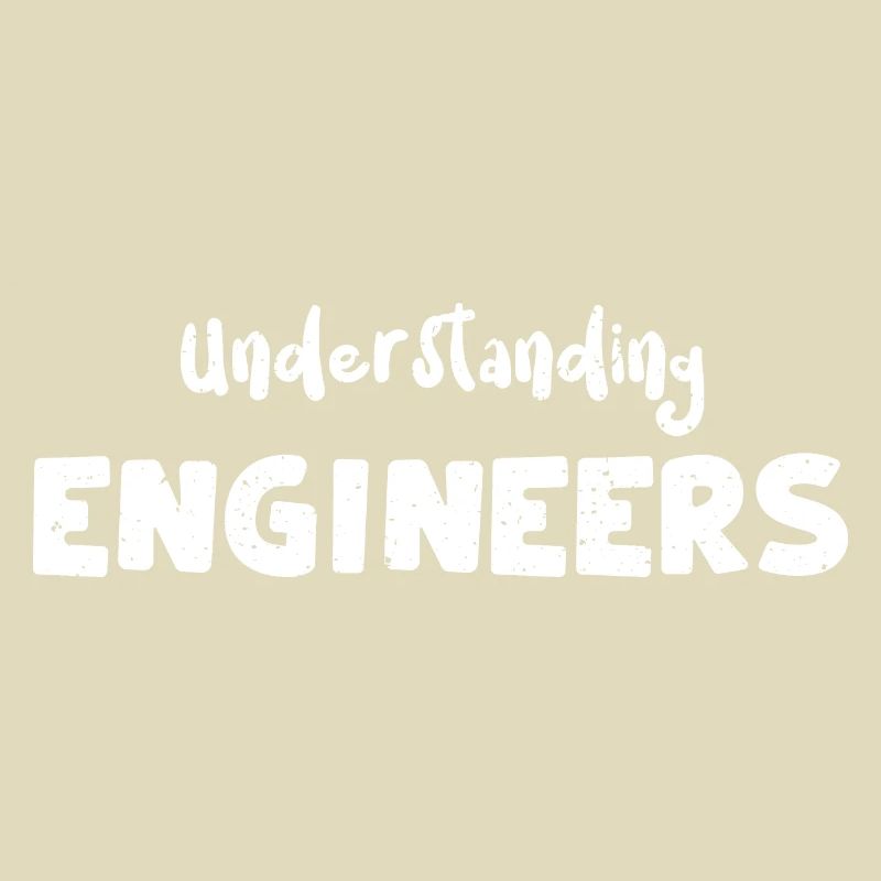 Understanding Engineers - Engineer