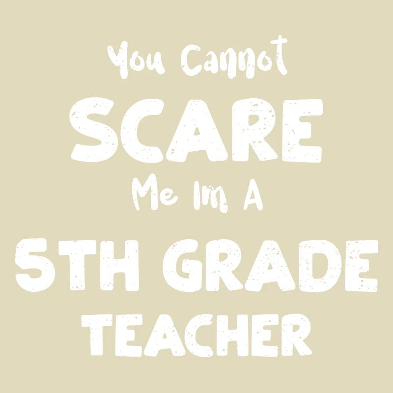 You Cannot Scare Me Im A 5th Gra...