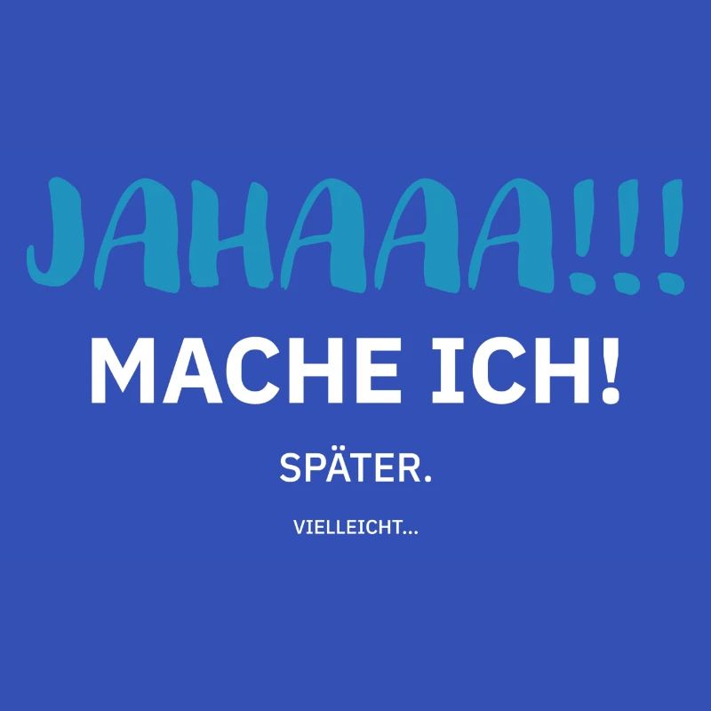 Jahaa mache ich später - hell