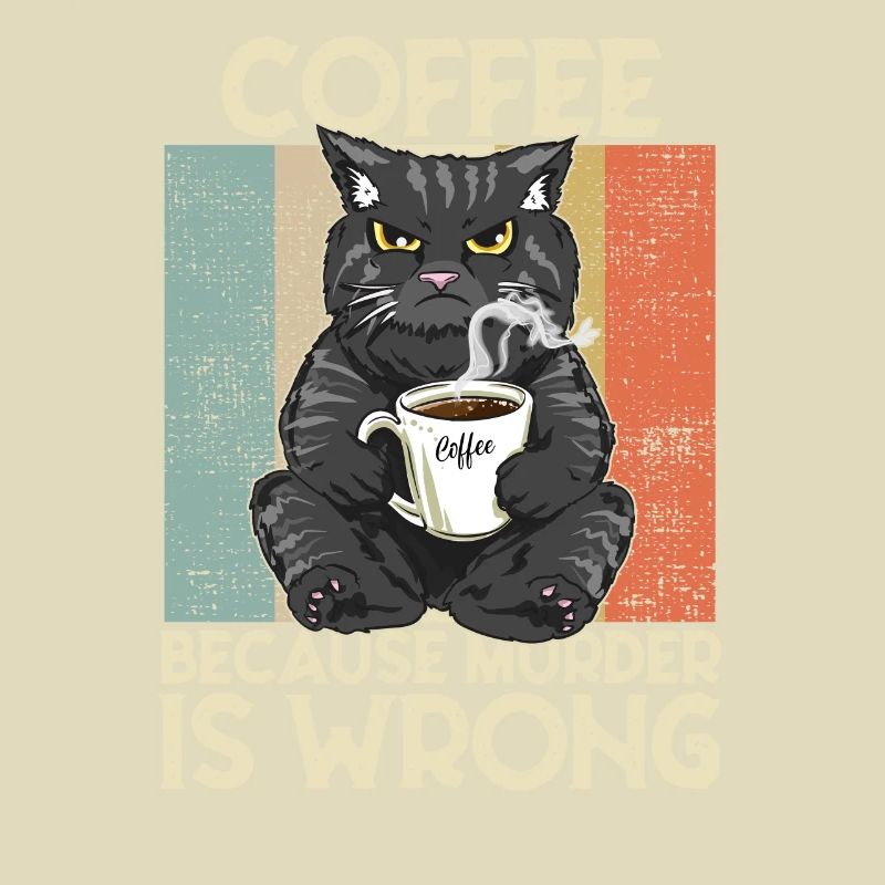 Coffee because Murder is wrong Kaffee Katze retro