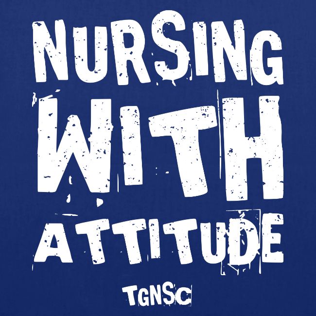 Nursing with attitude