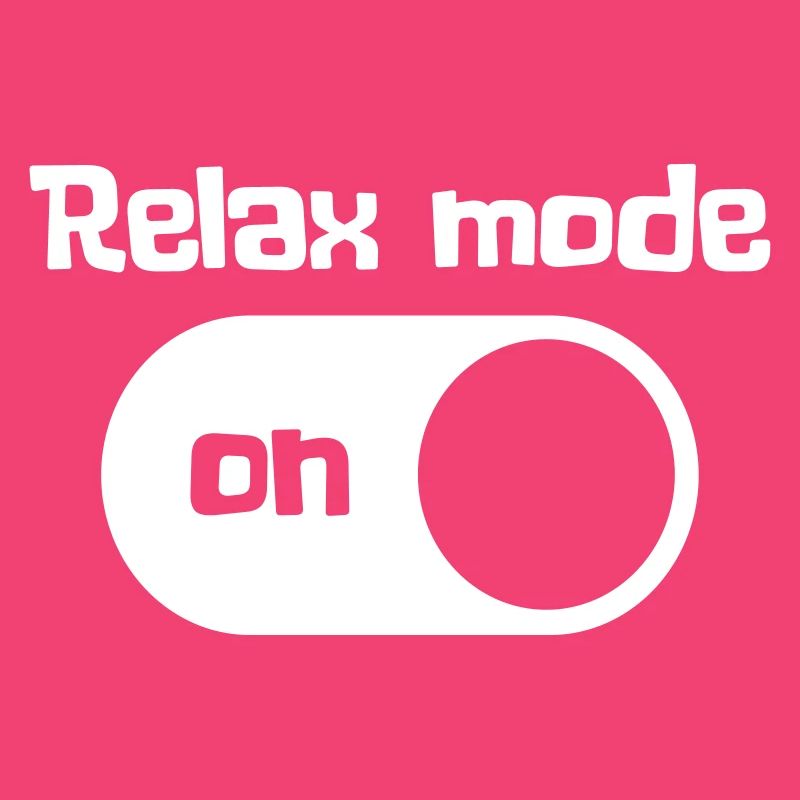 Relax mode on
