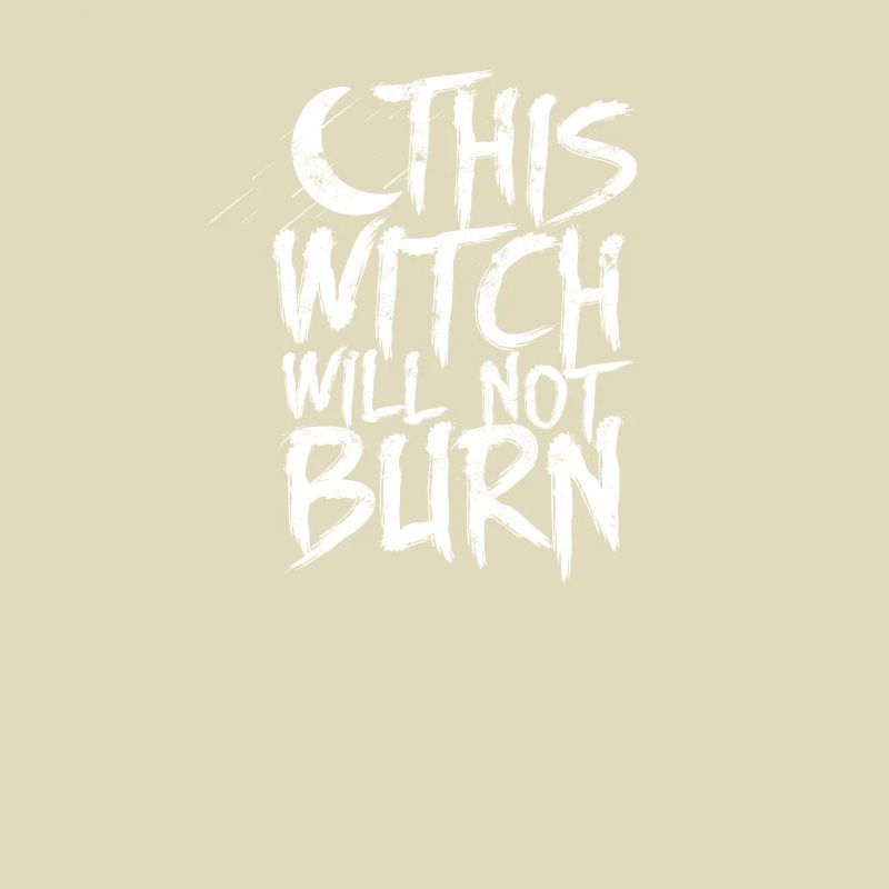 This witch will not burn - feminist