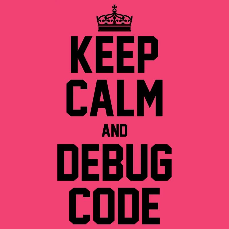 Keep Calm And Debug Code Programmer Nerd Software