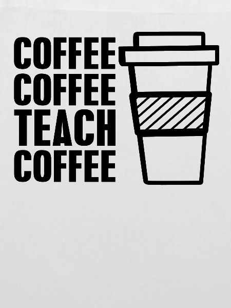 Coffee coffee teach coffee