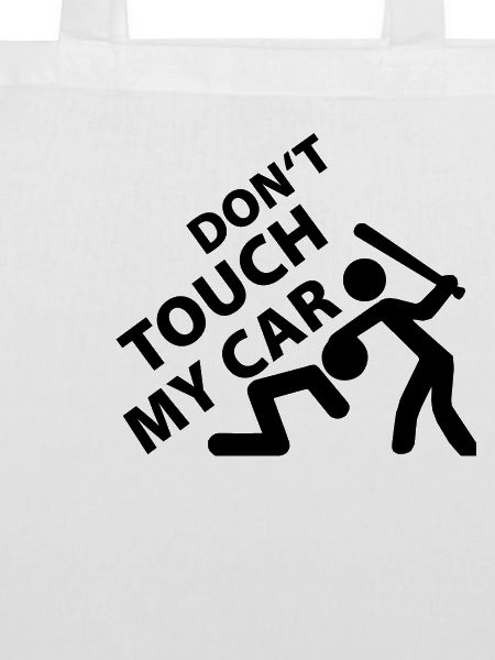 Berühren Sie mein Auto nicht