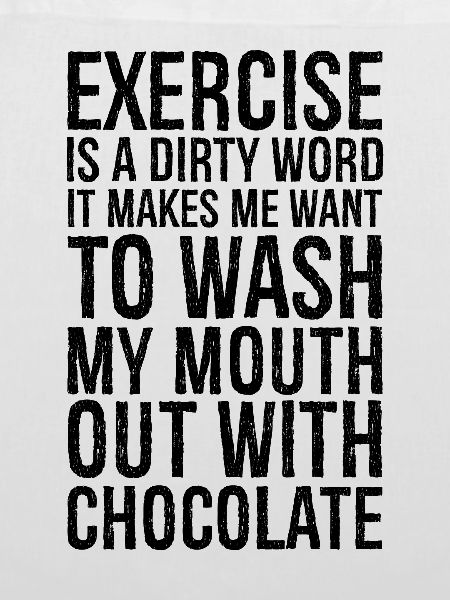 exercise is a dirty word
