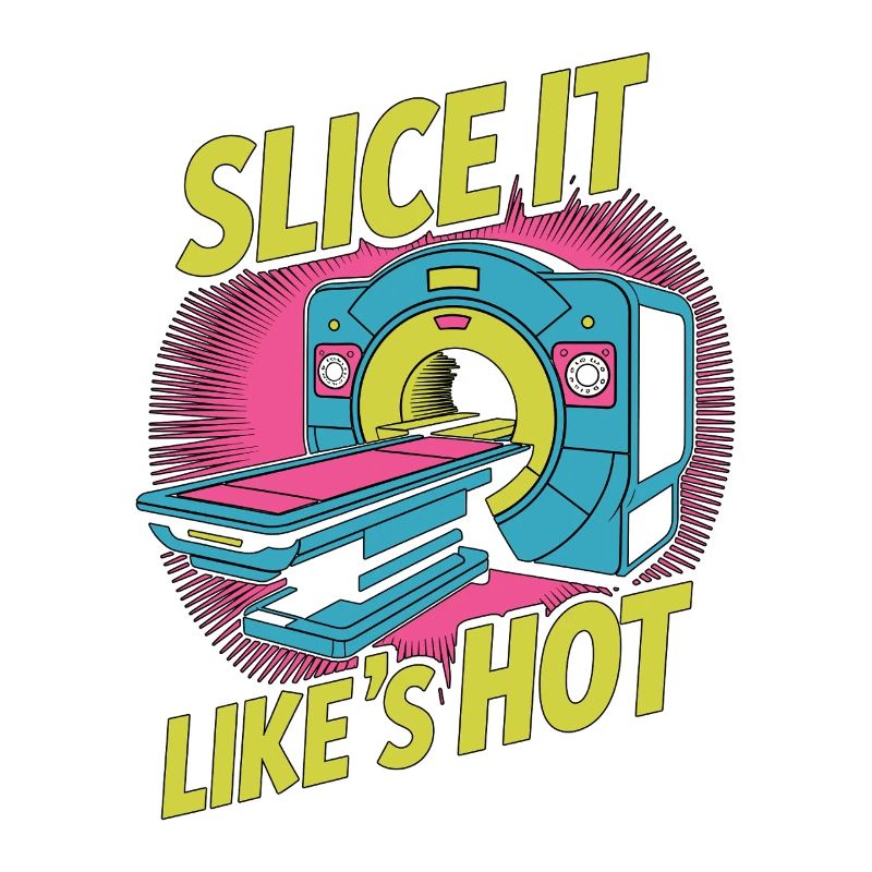 MRI Tech Slice It Like It's Hot Radiographer