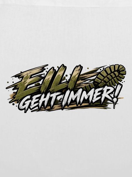 EK-Spruch: Eili geht immer!