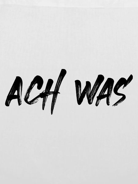 Ach was