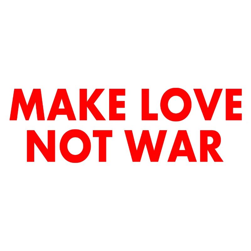 Make love not war