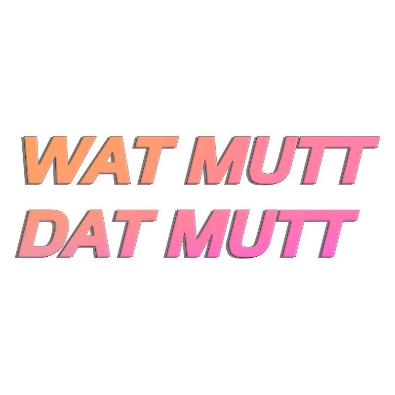 WAT MUTT DAT MUTT personalisierbar