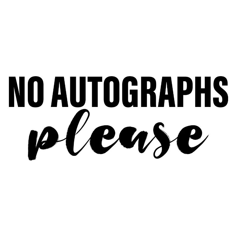 No Autographs Please 4