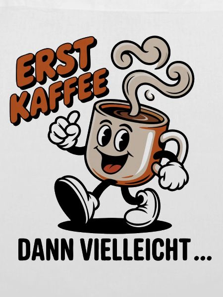 Erst Kaffee