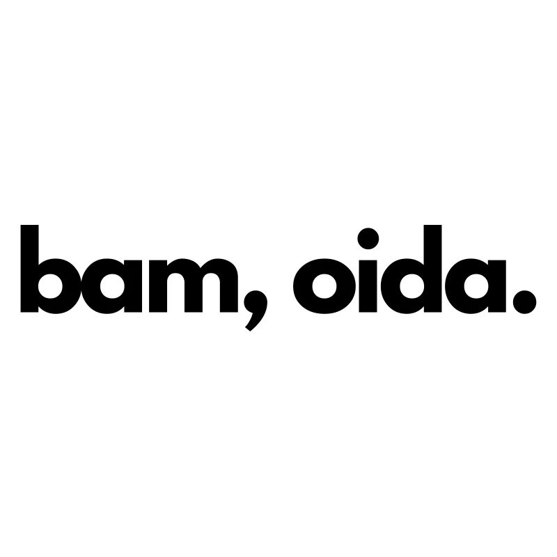 Bam, Oida!