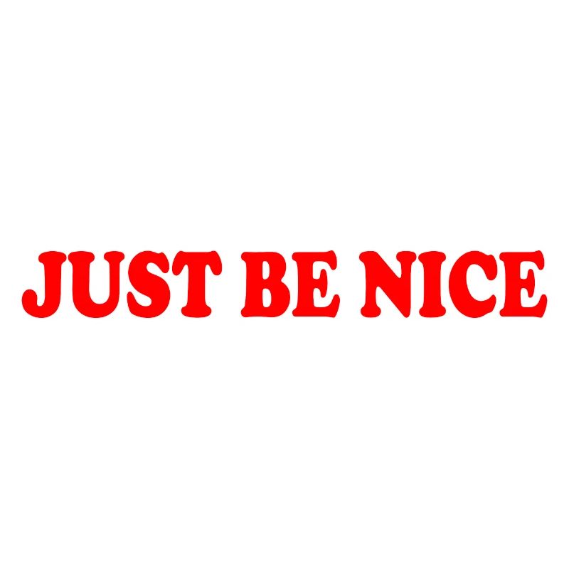 Just be nice