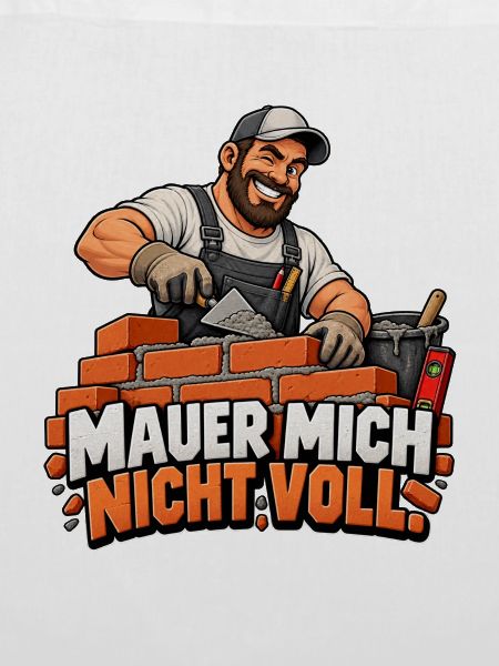 Mauer Mich Nicht Voll Spruch