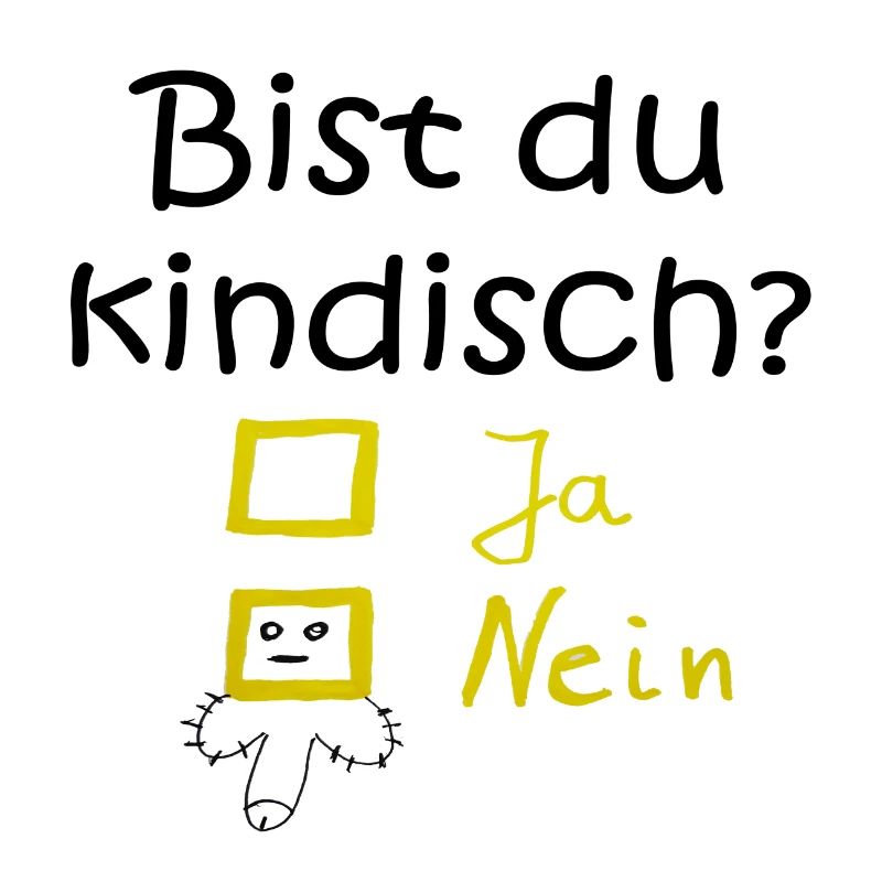 Bist du kindisch?