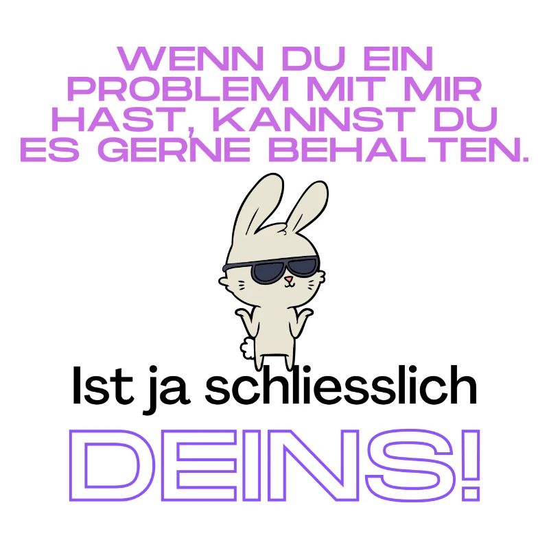 Schlagfertige Sprüche: Problem mit mir